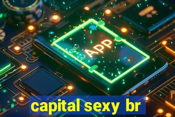 capital sexy br